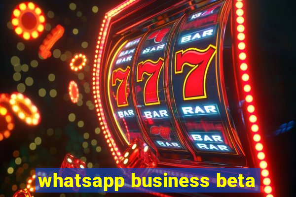 whatsapp business beta